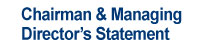Chairman & Managing Director's Statement